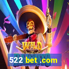 522 bet .com